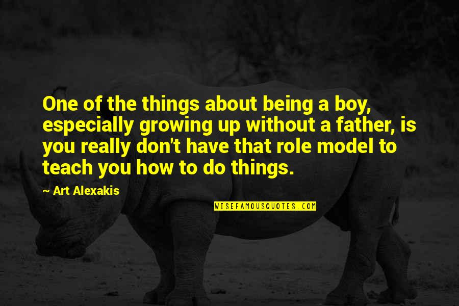 About Growing Up Quotes By Art Alexakis: One of the things about being a boy,