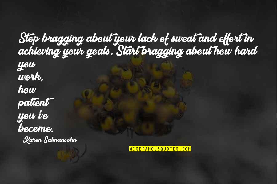 About Hard Work Quotes By Karen Salmansohn: Stop bragging about your lack of sweat and About Hard Work Quotes By Karen Salmansohn: Stop bragging about your lack of sweat and
