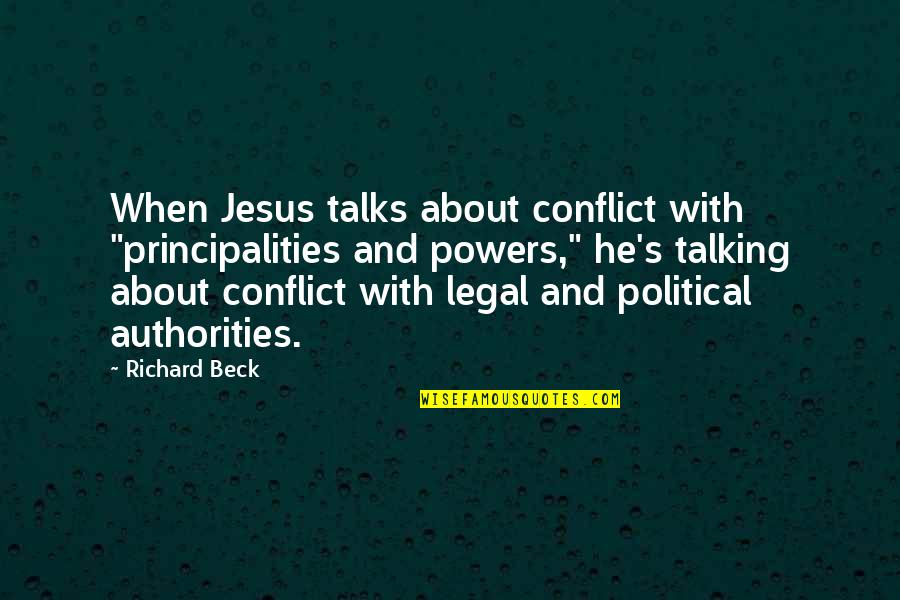 About Jesus Quotes By Richard Beck: When Jesus talks about conflict with "principalities and