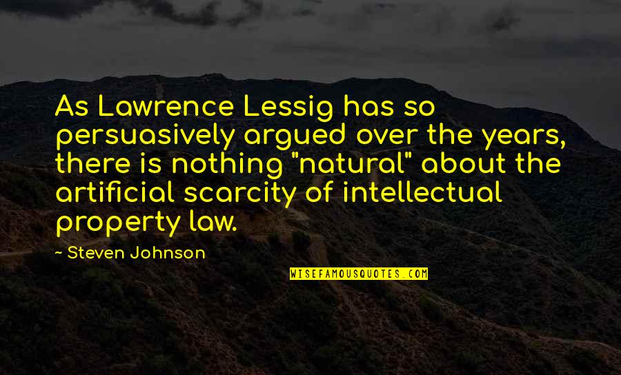 About Law Quotes By Steven Johnson: As Lawrence Lessig has so persuasively argued over