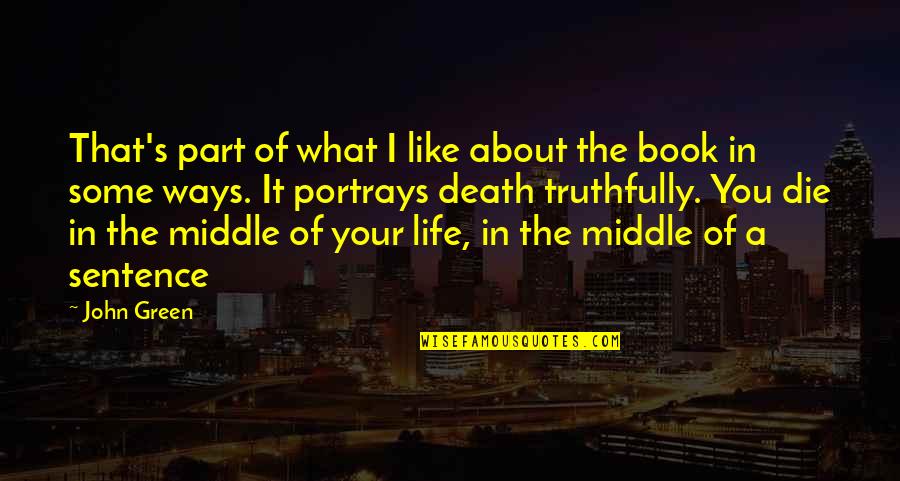 About Life Some Quotes By John Green: That's part of what I like about the About Life Some Quotes By John Green: That's part of what I like about the