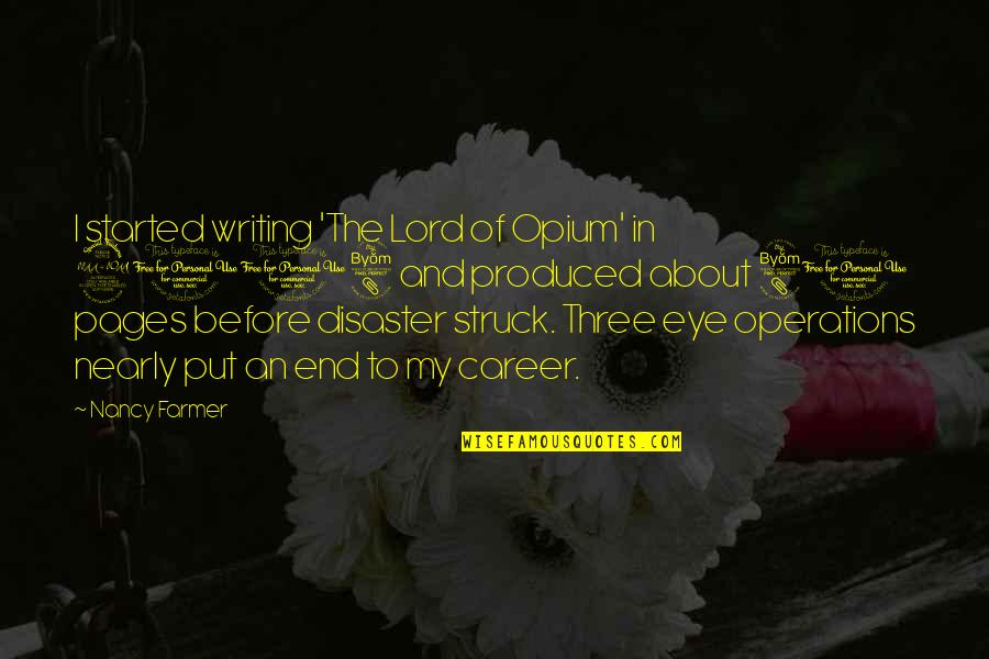 About Lord Quotes By Nancy Farmer: I started writing 'The Lord of Opium' in About Lord Quotes By Nancy Farmer: I started writing 'The Lord of Opium' in
