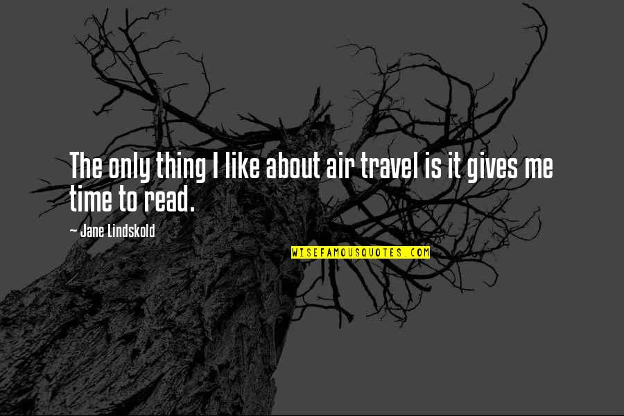 About Me Travel Quotes By Jane Lindskold: The only thing I like about air travel