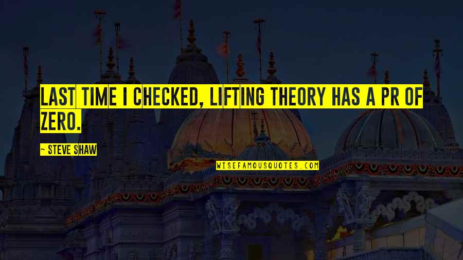 About Me Whatsapp Quotes By Steve Shaw: Last time I checked, lifting theory has a