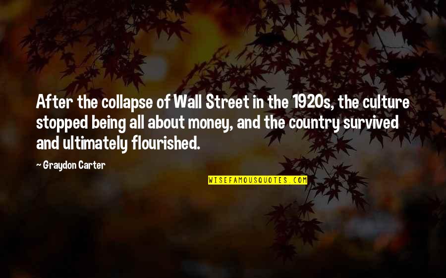 About Money Quotes By Graydon Carter: After the collapse of Wall Street in the