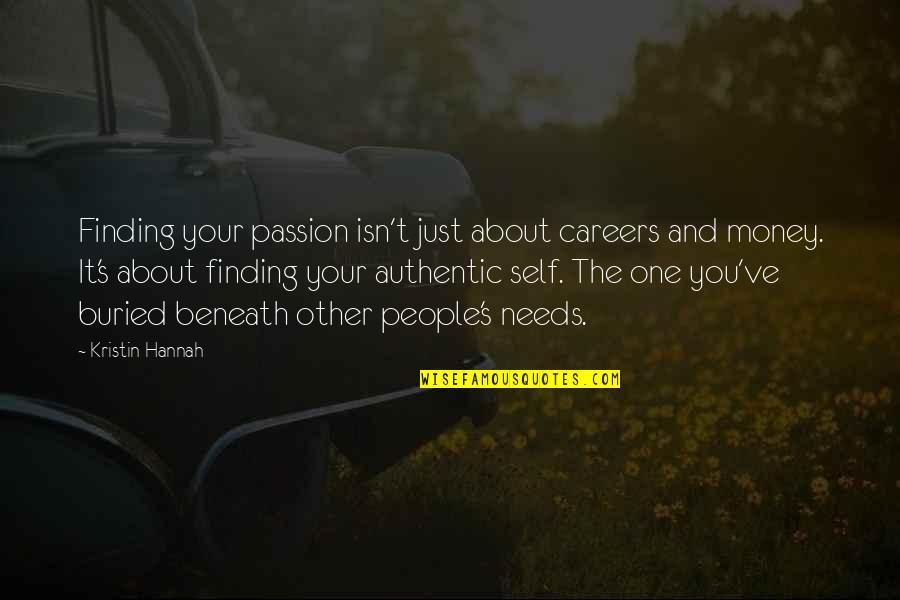 About Money Quotes By Kristin Hannah: Finding your passion isn't just about careers and