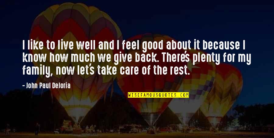 About My Family Quotes By John Paul DeJoria: I like to live well and I feel About My Family Quotes By John Paul DeJoria: I like to live well and I feel