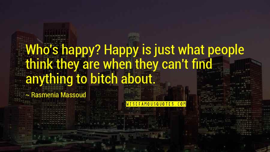 About My Happiness Quotes By Rasmenia Massoud: Who's happy? Happy is just what people think