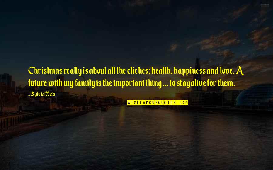 About My Happiness Quotes By Sylvie Meis: Christmas really is about all the cliches: health,