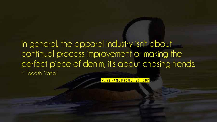 About Perfect Quotes By Tadashi Yanai: In general, the apparel industry isn't about continual About Perfect Quotes By Tadashi Yanai: In general, the apparel industry isn't about continual