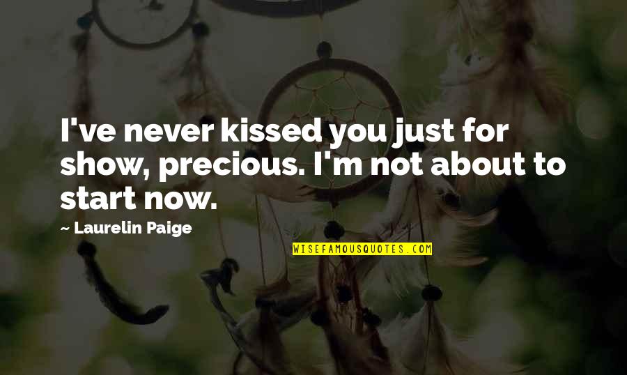 About Precious Quotes By Laurelin Paige: I've never kissed you just for show, precious.