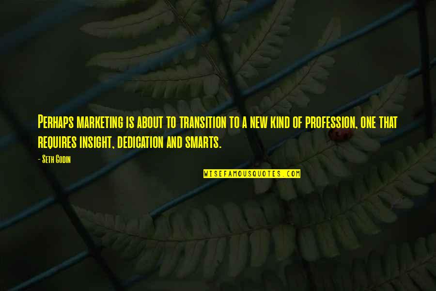 About Profession Quotes By Seth Godin: Perhaps marketing is about to transition to a About Profession Quotes By Seth Godin: Perhaps marketing is about to transition to a