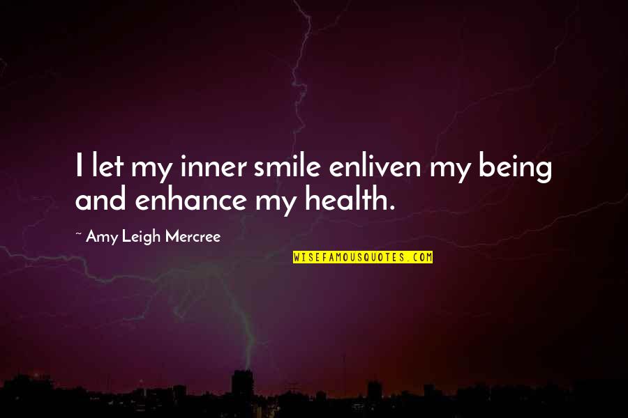 About Quotes And Quotes By Amy Leigh Mercree: I let my inner smile enliven my being