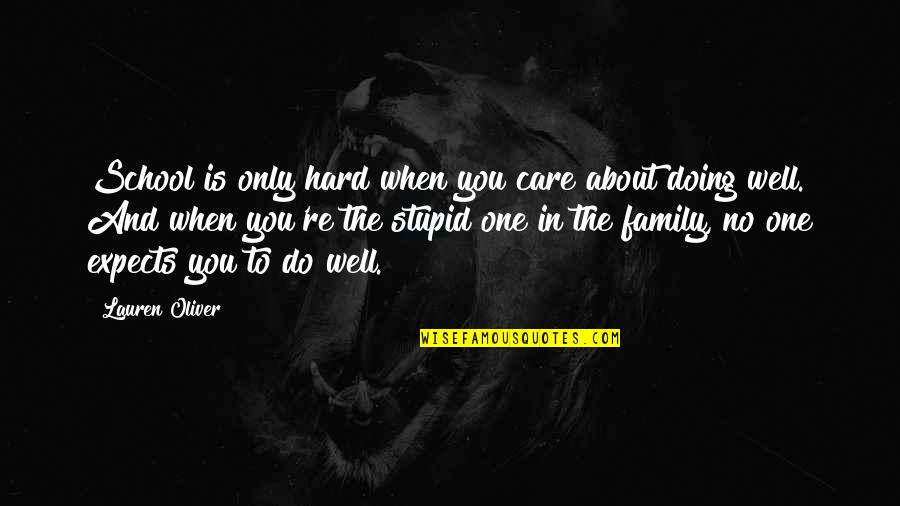 About School Quotes By Lauren Oliver: School is only hard when you care about About School Quotes By Lauren Oliver: School is only hard when you care about