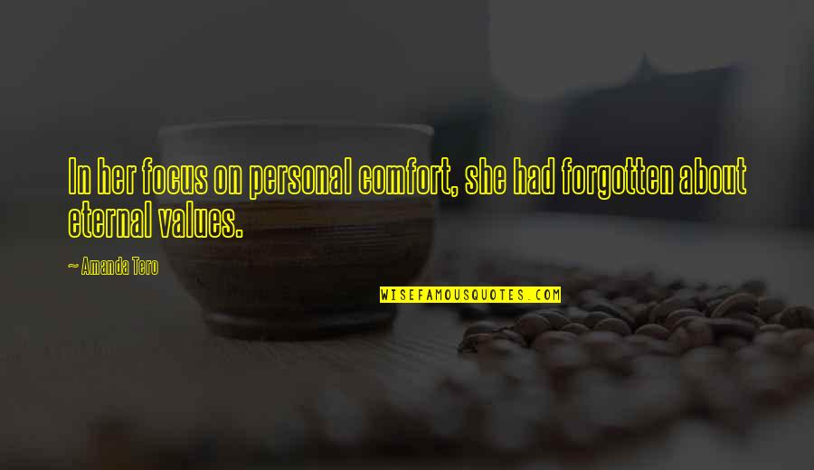 About She Quotes By Amanda Tero: In her focus on personal comfort, she had