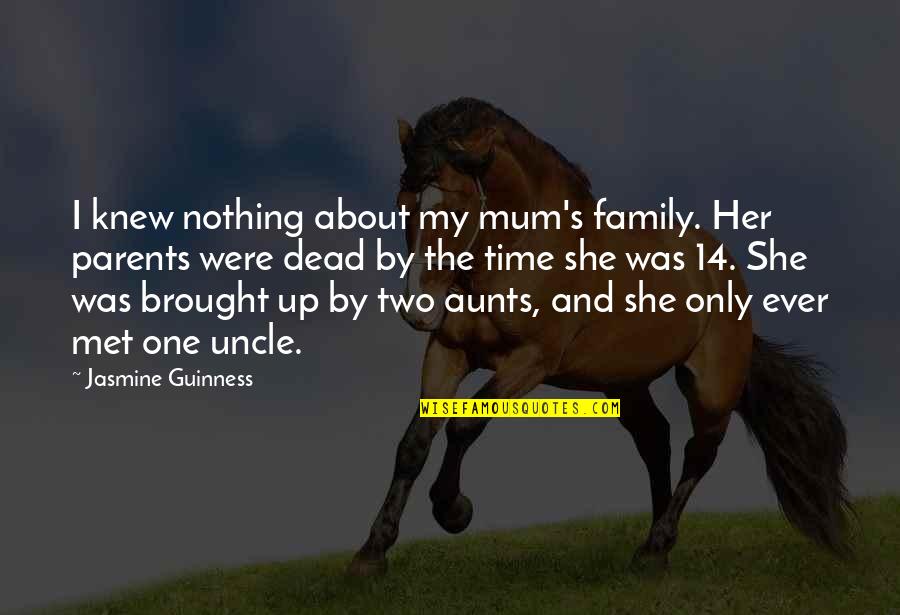 About She Quotes By Jasmine Guinness: I knew nothing about my mum's family. Her