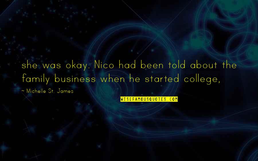 About She Quotes By Michelle St. James: she was okay. Nico had been told about