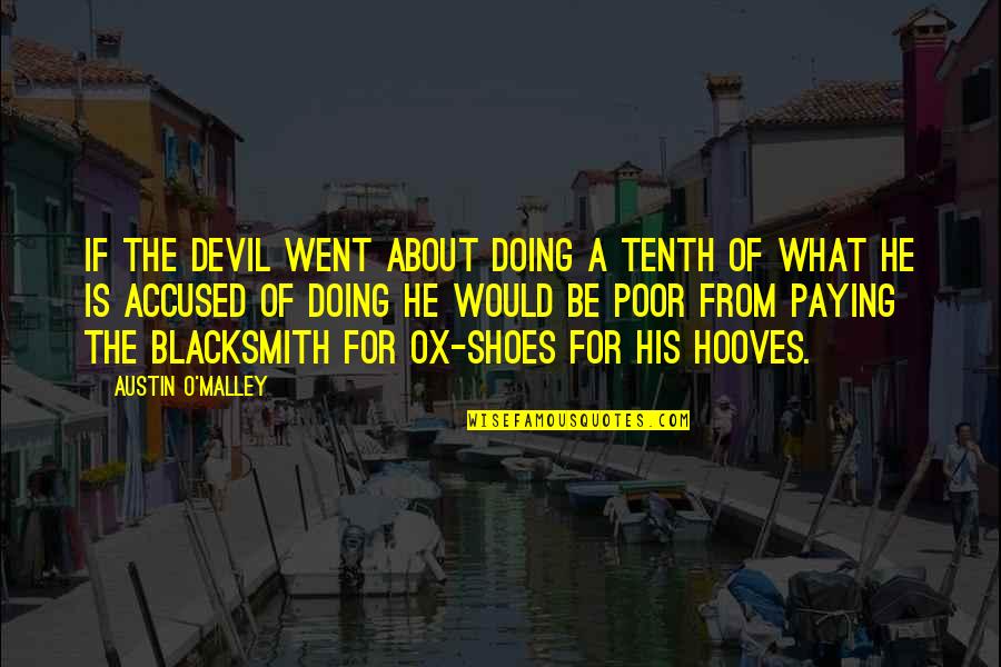 About Shoes Quotes By Austin O'Malley: If the devil went about doing a tenth About Shoes Quotes By Austin O'Malley: If the devil went about doing a tenth