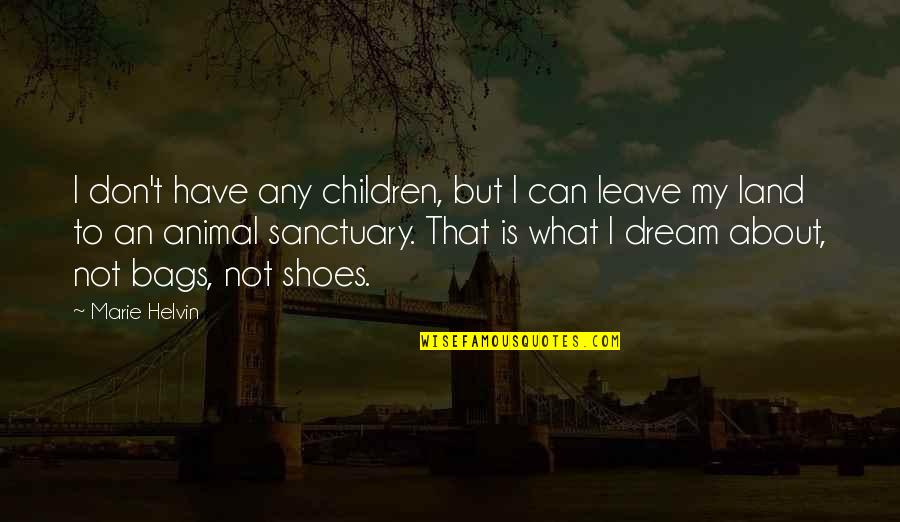 About Shoes Quotes By Marie Helvin: I don't have any children, but I can About Shoes Quotes By Marie Helvin: I don't have any children, but I can