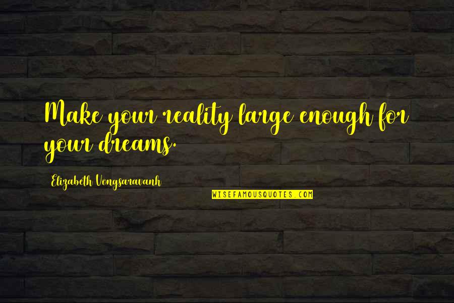 About Son Birthday Quotes By Elizabeth Vongsaravanh: Make your reality large enough for your dreams. About Son Birthday Quotes By Elizabeth Vongsaravanh: Make your reality large enough for your dreams.