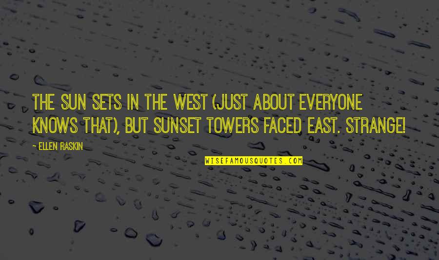 About Sun Quotes By Ellen Raskin: The sun sets in the west (just about