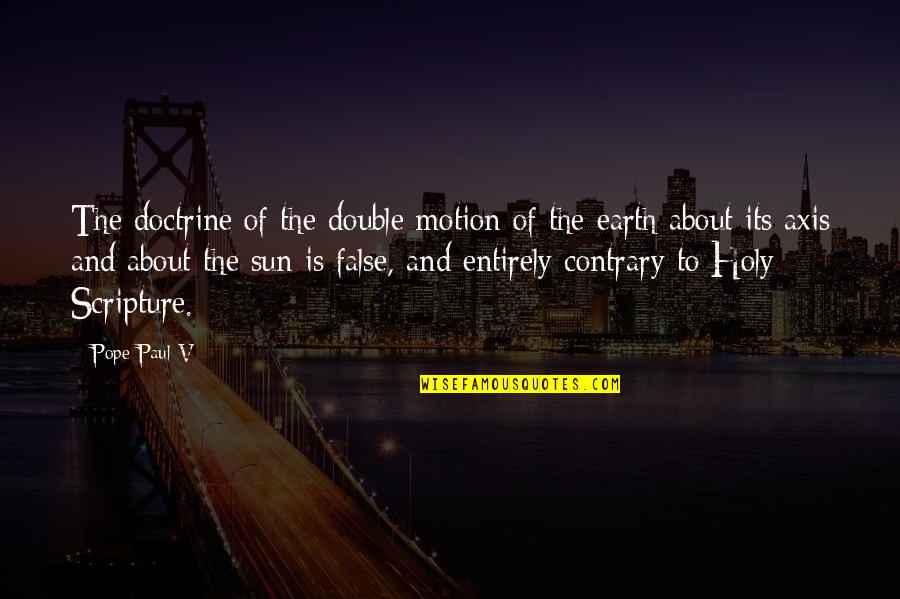 About Sun Quotes By Pope Paul V: The doctrine of the double motion of the