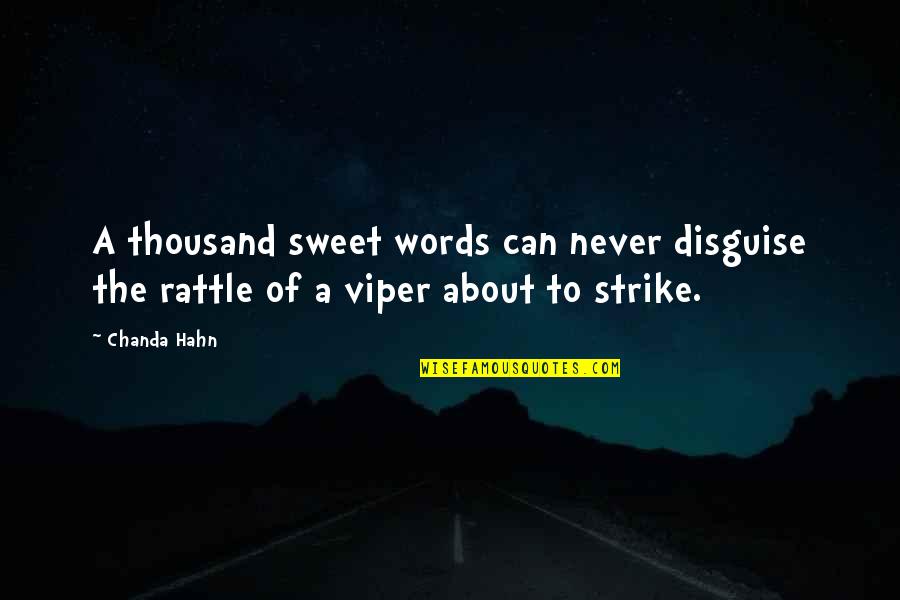 About Sweet Quotes By Chanda Hahn: A thousand sweet words can never disguise the