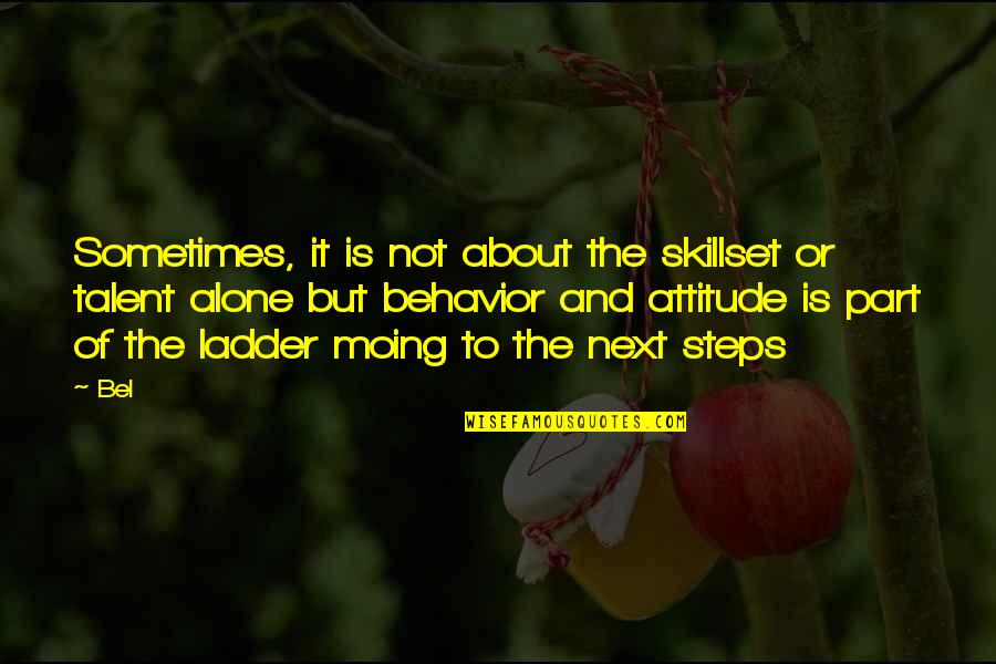 About Talent Quotes By Bel: Sometimes, it is not about the skillset or