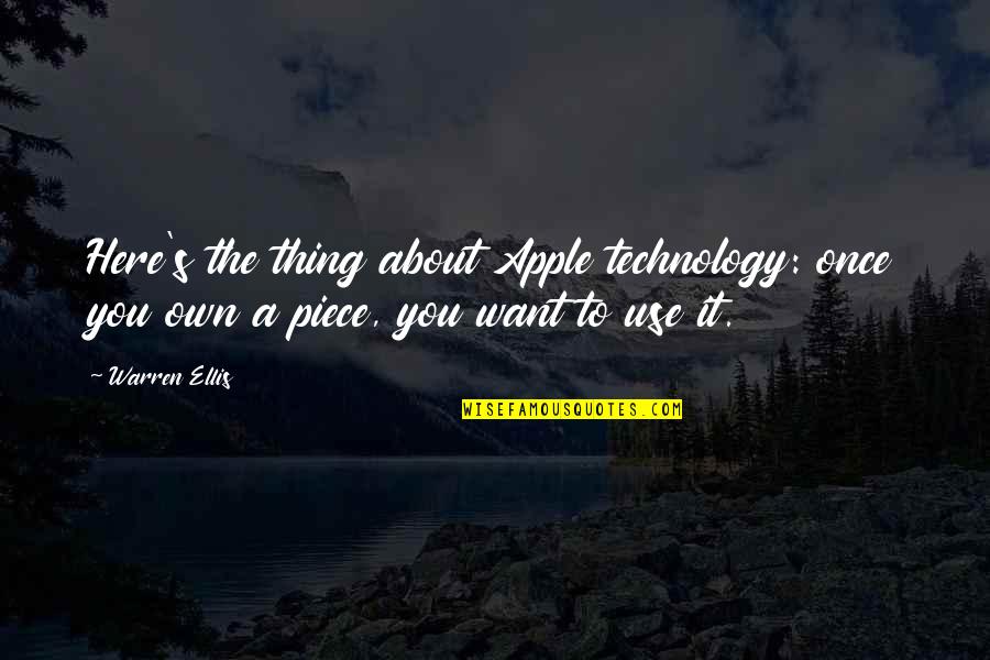 About Technology Quotes By Warren Ellis: Here's the thing about Apple technology: once you
