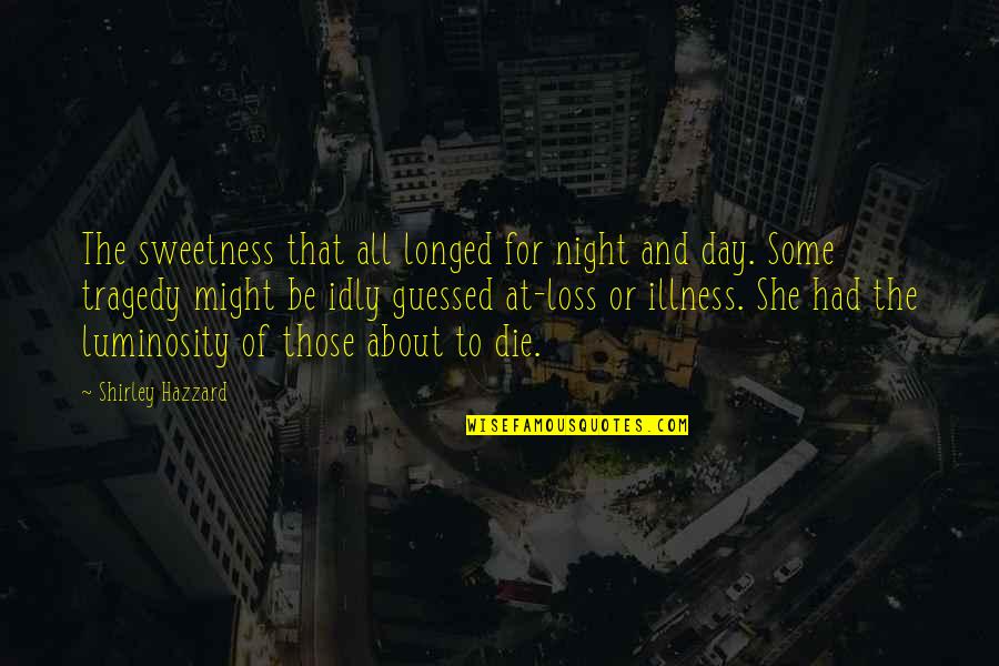 About That Night Quotes By Shirley Hazzard: The sweetness that all longed for night and About That Night Quotes By Shirley Hazzard: The sweetness that all longed for night and