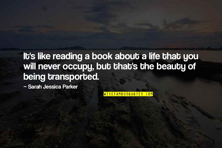 About The Beauty Quotes By Sarah Jessica Parker: It's like reading a book about a life