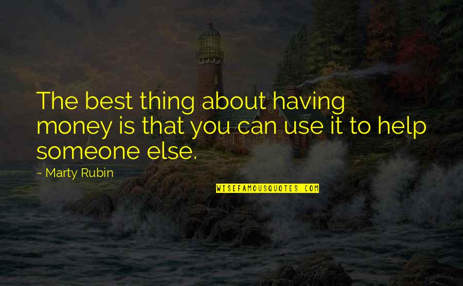 About The Money Quotes By Marty Rubin: The best thing about having money is that