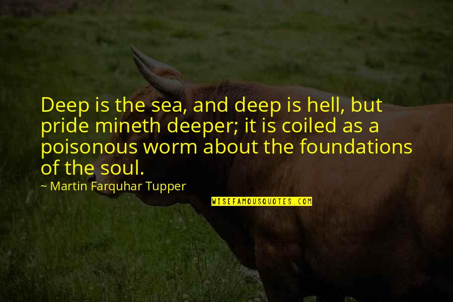 About The Sea Quotes By Martin Farquhar Tupper: Deep is the sea, and deep is hell,