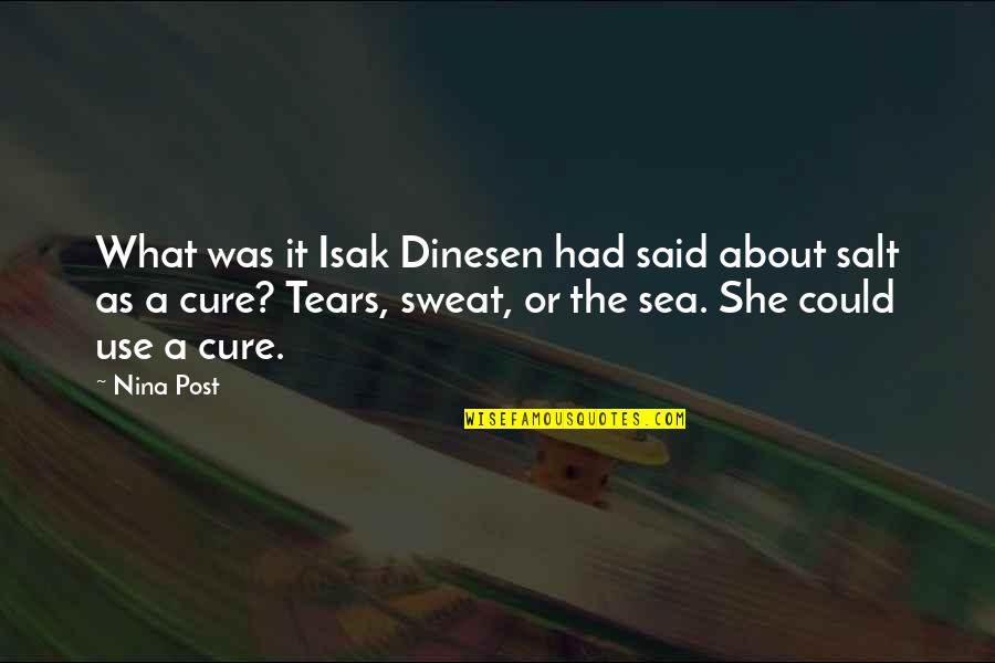 About The Sea Quotes By Nina Post: What was it Isak Dinesen had said about