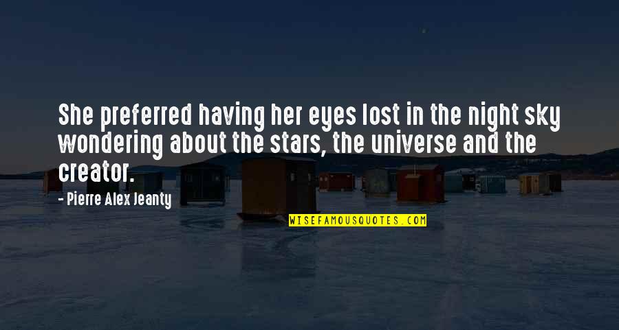 About The Sky Quotes By Pierre Alex Jeanty: She preferred having her eyes lost in the