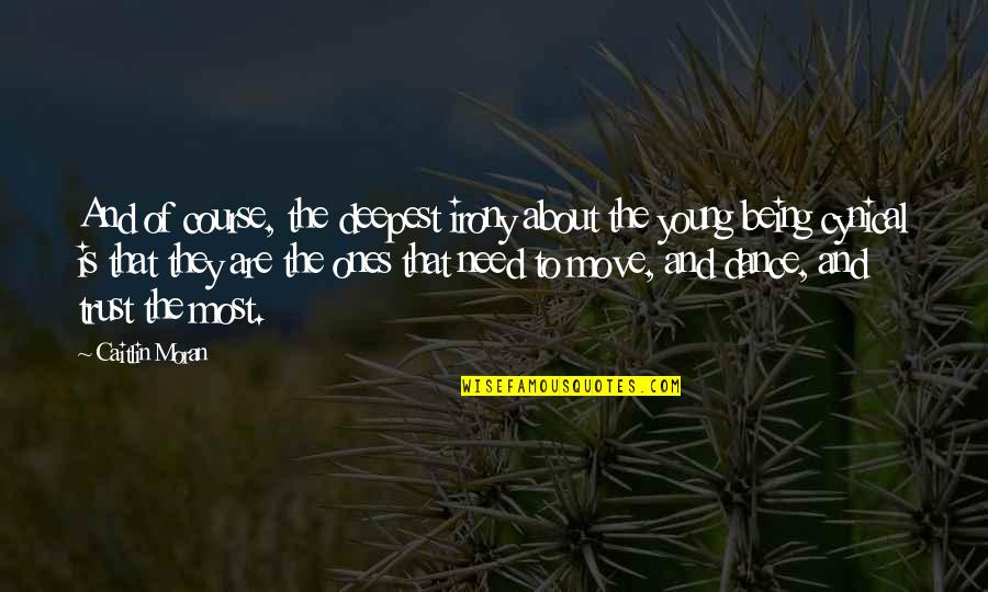 About Trust Quotes By Caitlin Moran: And of course, the deepest irony about the About Trust Quotes By Caitlin Moran: And of course, the deepest irony about the