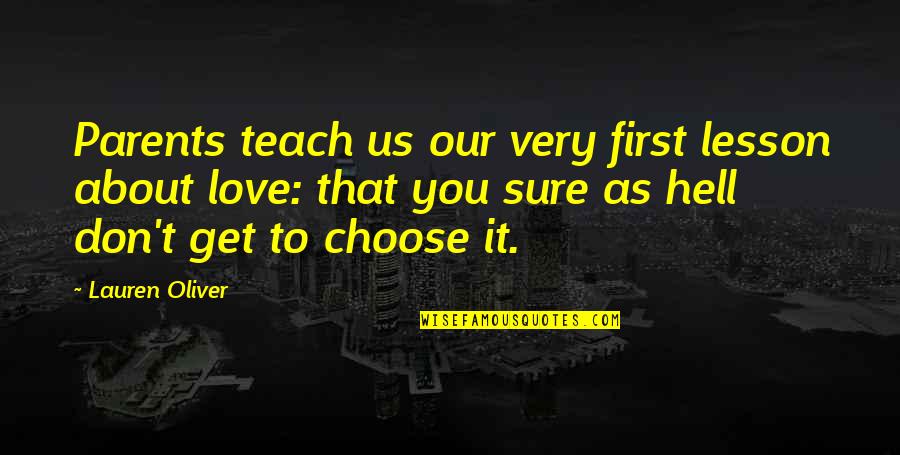 About Us Love Quotes By Lauren Oliver: Parents teach us our very first lesson about About Us Love Quotes By Lauren Oliver: Parents teach us our very first lesson about