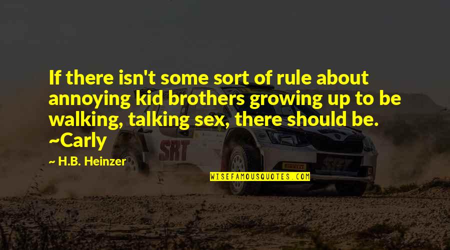 About Walking Quotes By H.B. Heinzer: If there isn't some sort of rule about