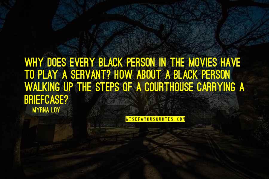 About Walking Quotes By Myrna Loy: Why does every black person in the movies