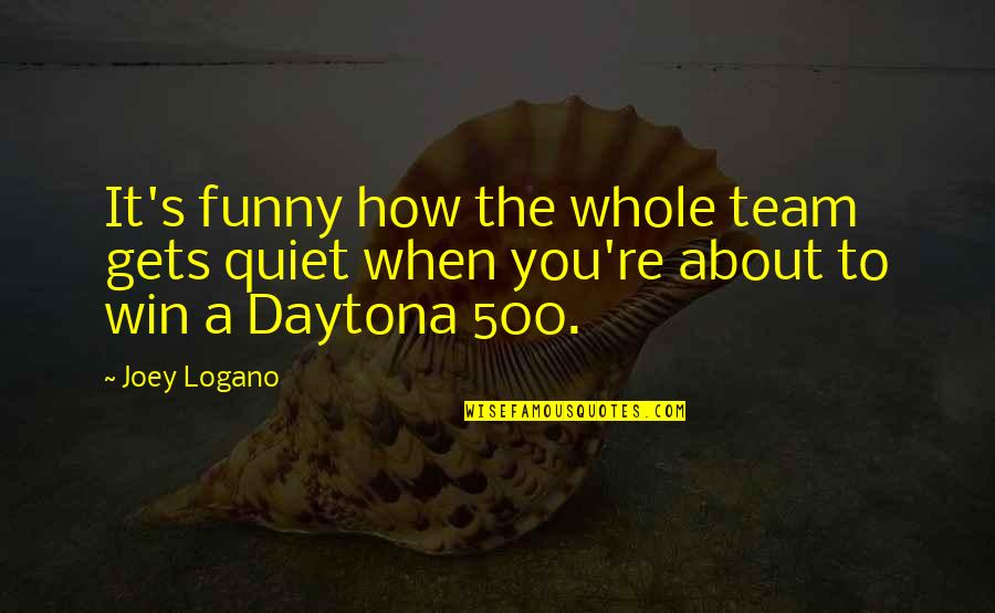 About Winning Quotes By Joey Logano: It's funny how the whole team gets quiet