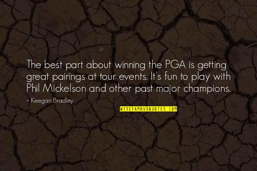 About Winning Quotes By Keegan Bradley: The best part about winning the PGA is About Winning Quotes By Keegan Bradley: The best part about winning the PGA is