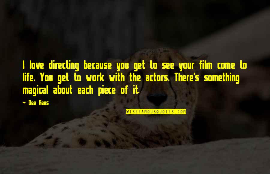 About You Love Quotes By Dee Rees: I love directing because you get to see