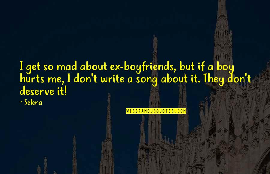 About Your Boyfriend Quotes By Selena: I get so mad about ex-boyfriends, but if