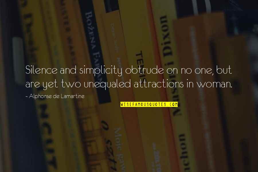 Aboutalebi Tina Quotes By Alphonse De Lamartine: Silence and simplicity obtrude on no one, but Aboutalebi Tina Quotes By Alphonse De Lamartine: Silence and simplicity obtrude on no one, but