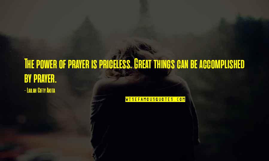 Aboutnon Quotes By Lailah Gifty Akita: The power of prayer is priceless. Great things