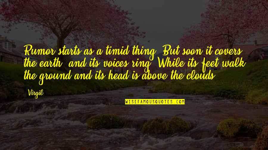 Above The Clouds Quotes By Virgil: Rumor starts as a timid thing, But soon