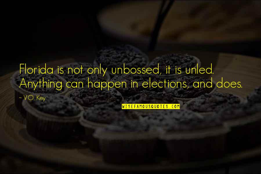 Abra East Of Eden Quotes By V.O. Key: Florida is not only unbossed, it is unled.