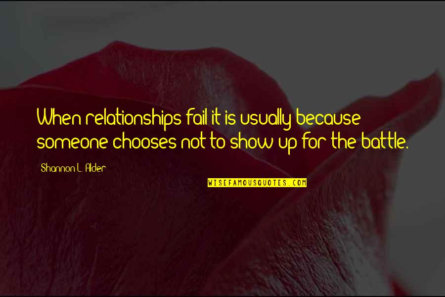 Abracei O Quotes By Shannon L. Alder: When relationships fail it is usually because someone Abracei O Quotes By Shannon L. Alder: When relationships fail it is usually because someone