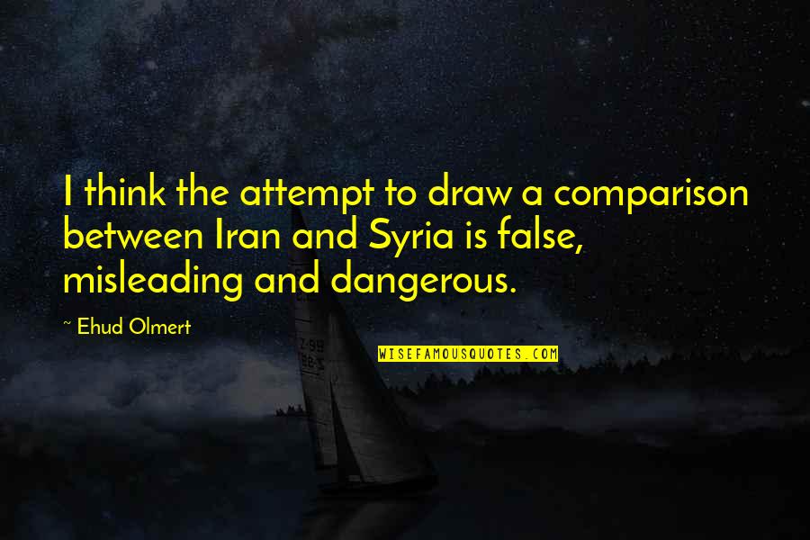 Abraham Founder Judaism Quotes By Ehud Olmert: I think the attempt to draw a comparison