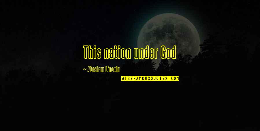 Abraham In The Bible Quotes By Abraham Lincoln: This nation under God Abraham In The Bible Quotes By Abraham Lincoln: This nation under God